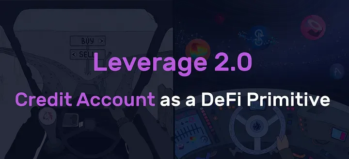 Leverage 2.0 — Credit Account as a DeFi primitive.